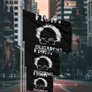 Be like Bernie Fight the Oligarchy Protest Graphic Flag
