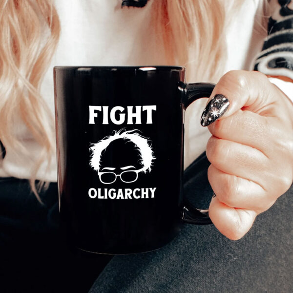 Be like Bernie Fight the Oligarchy Protest Graphic Mug