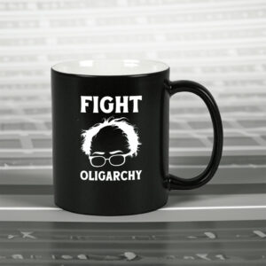 Be like Bernie Fight the Oligarchy Protest Graphic Mug