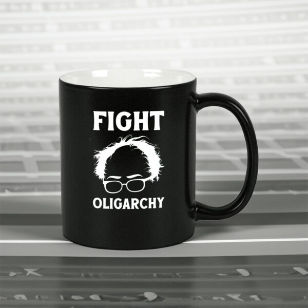 Be like Bernie Fight the Oligarchy Protest Graphic Mug