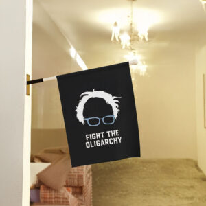 Bernie Sanders Flag Fight the Oligarchy Anti Trump Flag