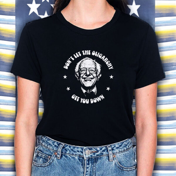 Don't Let The Oligarchy Get You Down, Funny shirt
