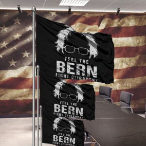 Feel The Bern Fight The Oligarchy Flag