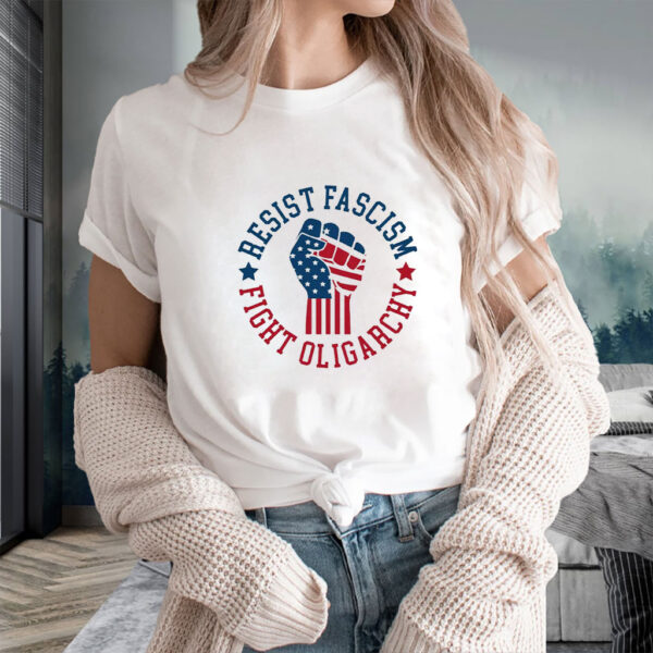 Resist Fascism Fight Oligarchy shirt
