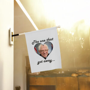 The One That Got Away Bernie Sanders Love Flag