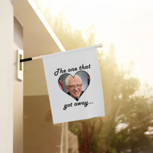 The One That Got Away Bernie Sanders Love Flag