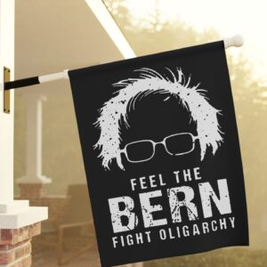 Feel The Bern Fight The Oligarchy Flag
