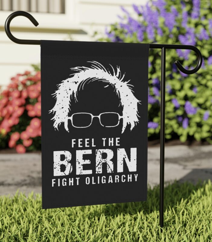 Feel The Bern Fight The Oligarchy Flag