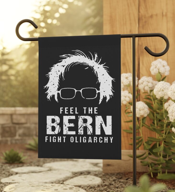 Feel The Bern Fight The Oligarchy Flag