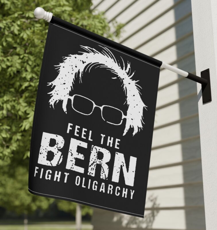 Feel The Bern Fight The Oligarchy Flag