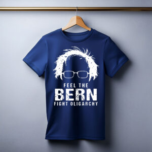 Feel The Bern Fight The Oligarchy Shirt