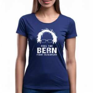 Feel The Bern Fight The Oligarchy Women's Shirt