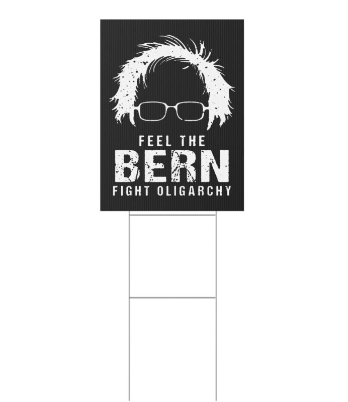 Feel The Bern Fight The Oligarchy Yard Sign